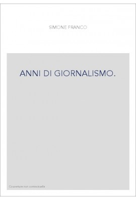 ANNI DI GIORNALISMO.