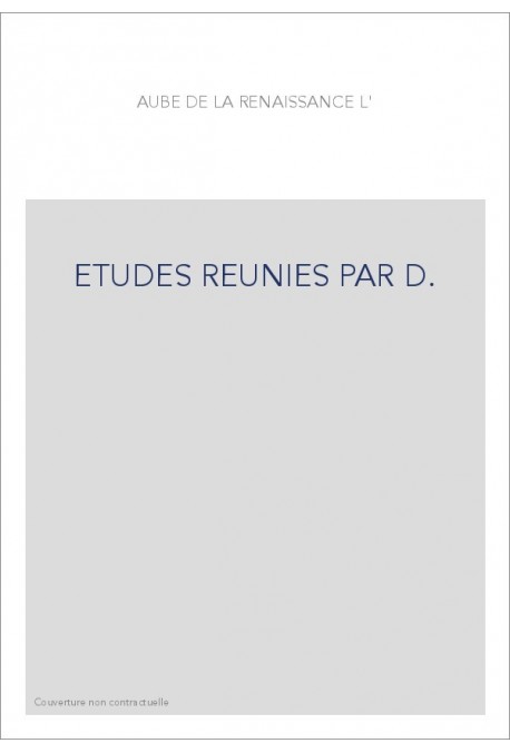 L'AUBE DE LA RENAISSANCE.