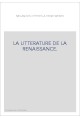 LA LITTERATURE DE LA RENAISSANCE.