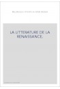 LA LITTERATURE DE LA RENAISSANCE.