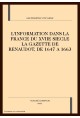 L'INFORMATION DANS LA FRANCE DU XVIIE SIECLE LA GAZETTE DE RENAUDOT, DE 1647 A 1663