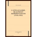 L'ANTIGAULLISME. REALITES ET REPRESENTATIONS (1940-1953)