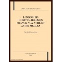 LES SOEURS HOSPITALIERES EN FRANCE AUX XVIIE ET XVIIIE SIECLES