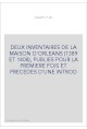 DEUX INVENTAIRES DE LA MAISON D'ORLEANS (1389 ET 1408), PUBLIES POUR LA PREMIERE FOIS.