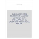 QUELQUES PIECES RELATIVES A LA VIE DE LOUIS IER, DUC D'ORLEANS, ET DE VALENTINE VISCONTI, SA FEMME.