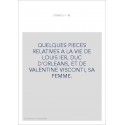 QUELQUES PIECES RELATIVES A LA VIE DE LOUIS IER, DUC D'ORLEANS, ET DE VALENTINE VISCONTI, SA FEMME.