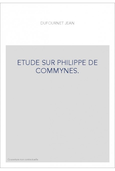 ETUDE SUR PHILIPPE DE COMMYNES.