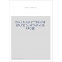 GUILLAUME D'ORANGE. ETUDE DU ROMAN EN PROSE.