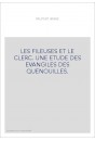LES FILEUSES ET LE CLERC. UNE ETUDE DES EVANGILES DES QUENOUILLES.