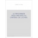 LE PRISONNIER DESCONFORTE DU CHATEAU DE LOCHES.