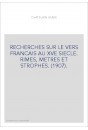 RECHERCHES SUR LE VERS FRANCAIS AU XVE SIECLE. RIMES, METRES ET STROPHES. (1907).