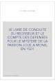 LE LIVRE DE CONDUITE DU REGISSEUR ET LE COMPTE DES DEPENSES POUR LE MYSTERE DE LA PASSION JOUE A MONS, EN 1501