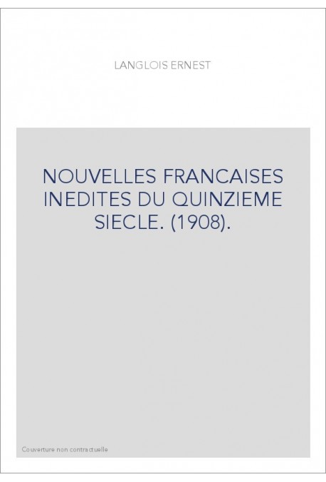 NOUVELLES FRANCAISES INEDITES DU QUINZIEME SIECLE. (1908).
