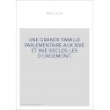 UNE GRANDE FAMILLE PARLEMENTAIRE AUX XIVE ET XVE SIECLES: LES D'ORGEMONT.