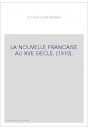 LA NOUVELLE FRANCAISE AU XVE SIECLE. (1910).