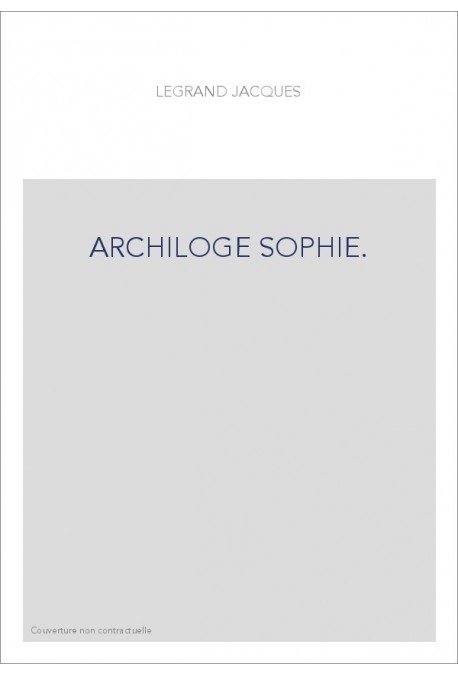 ARCHILOGE SOPHIE.- LIVRE DE BONNES MOEURS