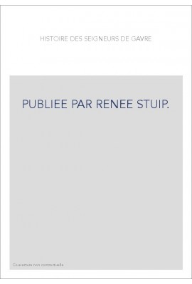 HISTOIRE DES SEIGNEURS DE GAVRE