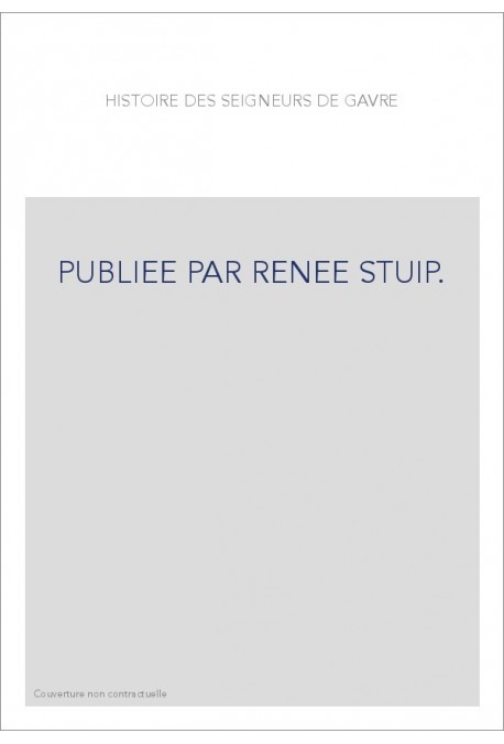 HISTOIRE DES SEIGNEURS DE GAVRE