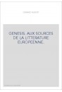 GENESIS. AUX SOURCES DE LA LITTERATURE EUROPEENNE.