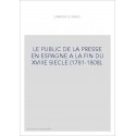 LE PUBLIC DE LA PRESSE EN ESPAGNE A LA FIN DU XVIIIE SIECLE (1781-1808).