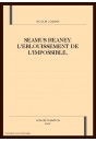 SEAMUS HEANEY. L'EBLOUISSEMENT DE L'IMPOSSIBLE,