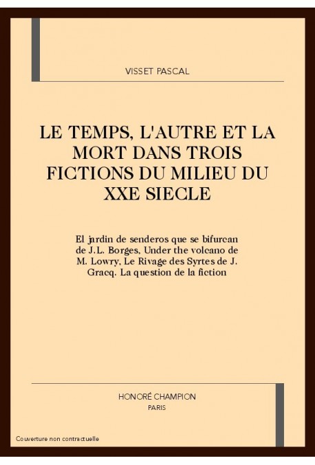 LE TEMPS, L'AUTRE ET LA MORT DANS TROIS FICTIONS DU MILIEU DU XXE SIECLE