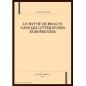LE MYTHE DE PRAGUE DANS LES LITTERATURES EUROPEENNES