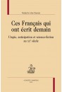 CES FRANCAIS QUI ONT ECRIT DEMAIN UTOPIE, ANTICIPATION ET SCIENCE-FICTION AU XXE SIÈCLE