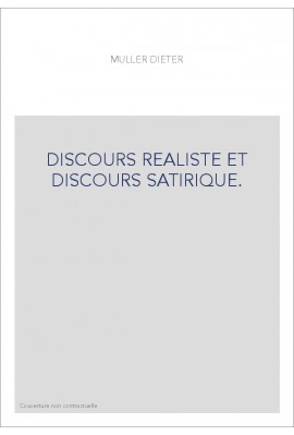 DISCOURS REALISTE ET DISCOURS SATIRIQUE.