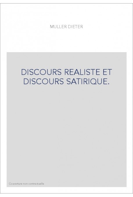 DISCOURS REALISTE ET DISCOURS SATIRIQUE.