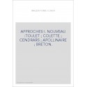 APPROCHES I. NOUVEAU :TOULET COLETTE CENDRARS APOLLINAIRE BRETON.
