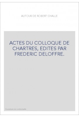 AUTOUR DE ROBERT CHALLE.