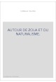 AUTOUR DE ZOLA ET DU NATURALISME.