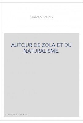 AUTOUR DE ZOLA ET DU NATURALISME.