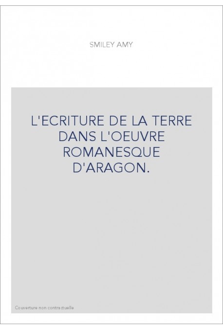 L'ECRITURE DE LA TERRE DANS L'OEUVRE ROMANESQUE D'ARAGON.