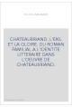 CHATEAUBRIAND. L'EXIL ET LA GLOIRE. DU ROMAN FAMILIAL A L'IDENTITE LITTERAIRE DANS L'OEUVRE DE CHATEAUBRIAN