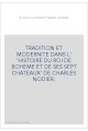TRADITION ET MODERNITE DANS L' 'HISTOIRE DU ROI DE BOHEME ET DE SES SEPT CHATEAUX' DE CHARLES NODIER.