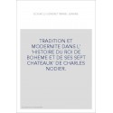 TRADITION ET MODERNITE DANS L' 'HISTOIRE DU ROI DE BOHEME ET DE SES SEPT CHATEAUX' DE CHARLES NODIER.