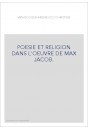 POESIE ET RELIGION DANS L'OEUVRE DE MAX JACOB.