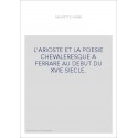 L'ARIOSTE ET LA POESIE CHEVALERESQUE A FERRARE AU DEBUT DU XVIE SIECLE.