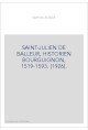 SAINT-JULIEN DE BALLEUR, HISTORIEN BOURGUIGNON, 1519-1593. (1926).