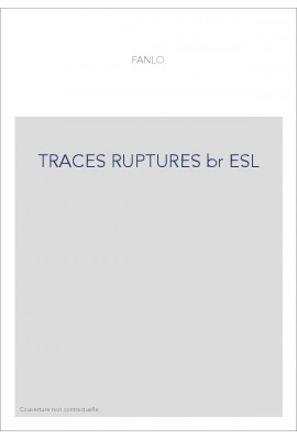 TRACES, RUPTURES. LA COMPOSITION INSTABLE DES "TRAGIQUES" D'AGRIPPA D'AUBIGNE.
