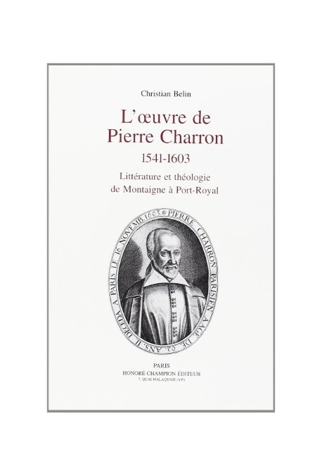 L'ŒUVRE DE PIERRE CHARRON 1541-1603