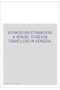 VOYAGEURS ETRANGERS A VENISE. FOREIGN TRAVELLERS IN VENEZIA.