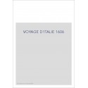 VOYAGE D'ITALIE 1606