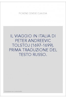 IL VIAGGIO IN ITALIA DI PETER ANDREEVIC TOLSTOJ (1697-1699). PRIMA TRADUZIONE DEL TESTO RUSSO.