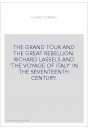 THE GRAND TOUR AND THE GREAT REBELLION. RICHARD LASSELS AND 'THE VOYAGE OF ITALY' IN THE SEVENTEENTH CENTURY