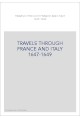 TRAVELS THROUGH FRANCE AND ITALY 1647-1649
