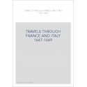 TRAVELS THROUGH FRANCE AND ITALY 1647-1649