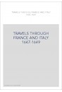 TRAVELS THROUGH FRANCE AND ITALY 1647-1649
